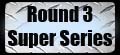R3 
R3 Super Series